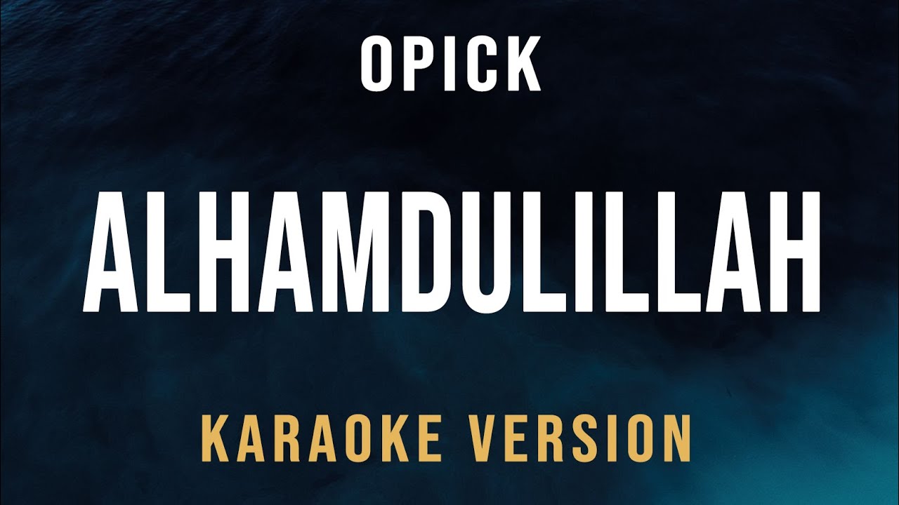 Alhamdulillah - Opick (Karaoke)