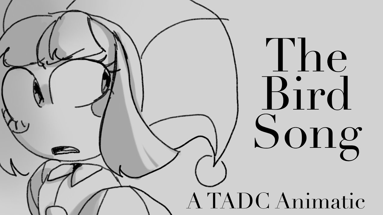 The Bird Song | A TADC Animatic