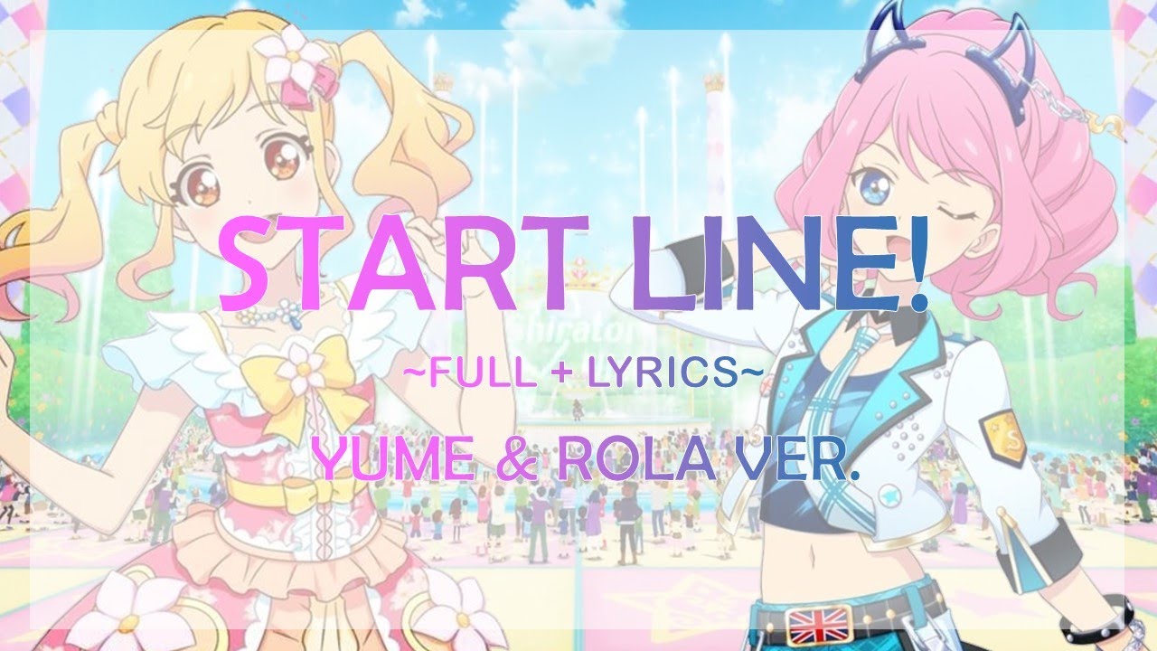Aikatsu Stars - Start Line! - Full+Lyrics - Yume Rola Ver.