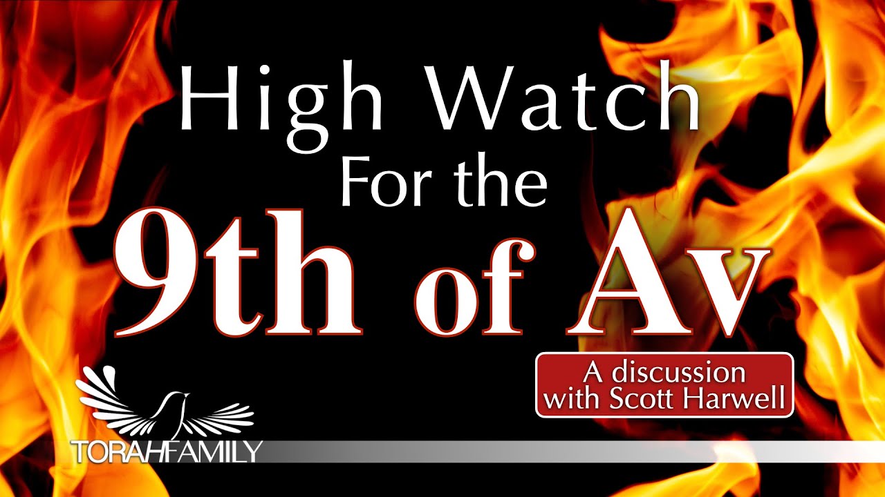 High Watch for the 9th of Av