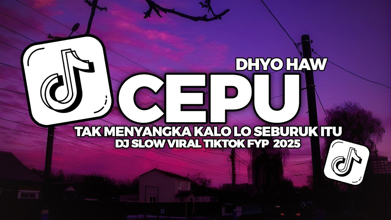 DJ TAK MENYANGKA KALAU LO SEBURUK ITU CEPU X DHYO HAW SLOW BASS TERBARU 2025