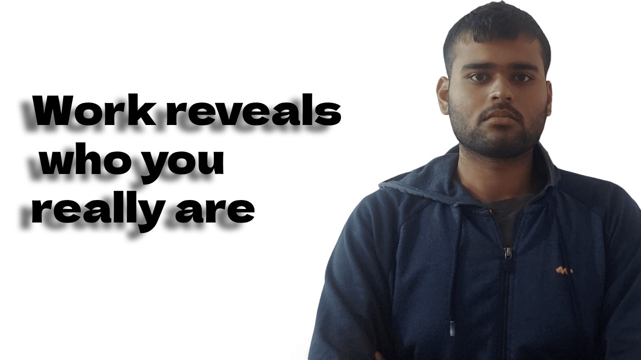 Work reveals who you are