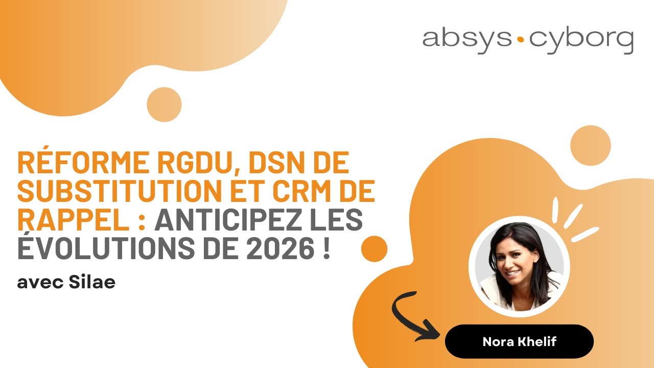 🔎 Webinar | RGDU, DSN de substitution et CRM : sécuriser la paie