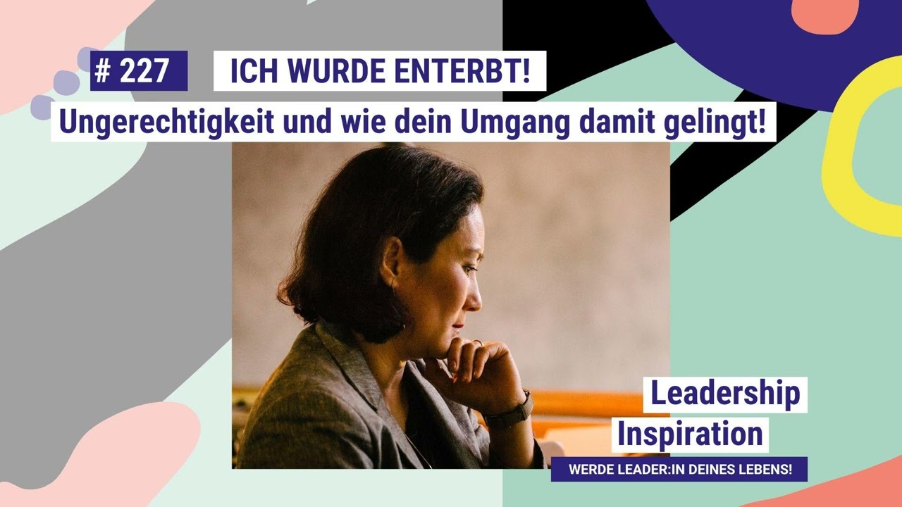 Enterbt? Wie du trotzdem gl&uuml;cklich wirst #227