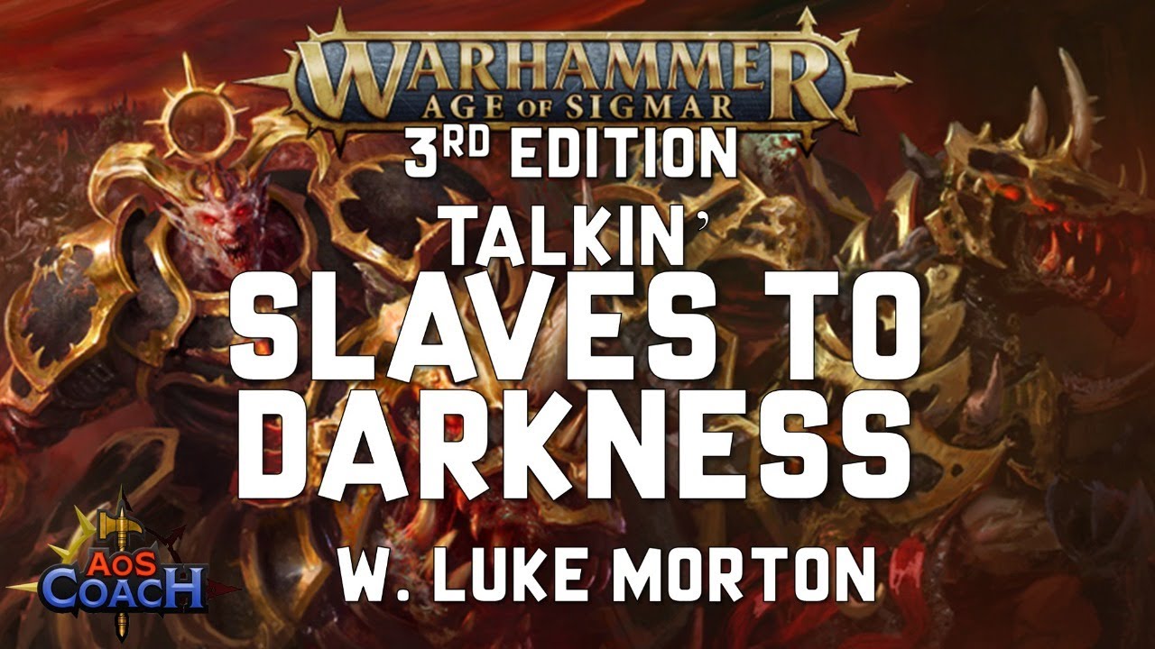 Talkin' Slaves to Darkness | 3rd Edition Warhammer Age of Sigmar