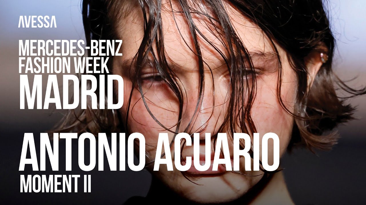 Antonio Acuario: Moment II | Mercedes-Benz Fashion Week Madrid: EGO | SS26