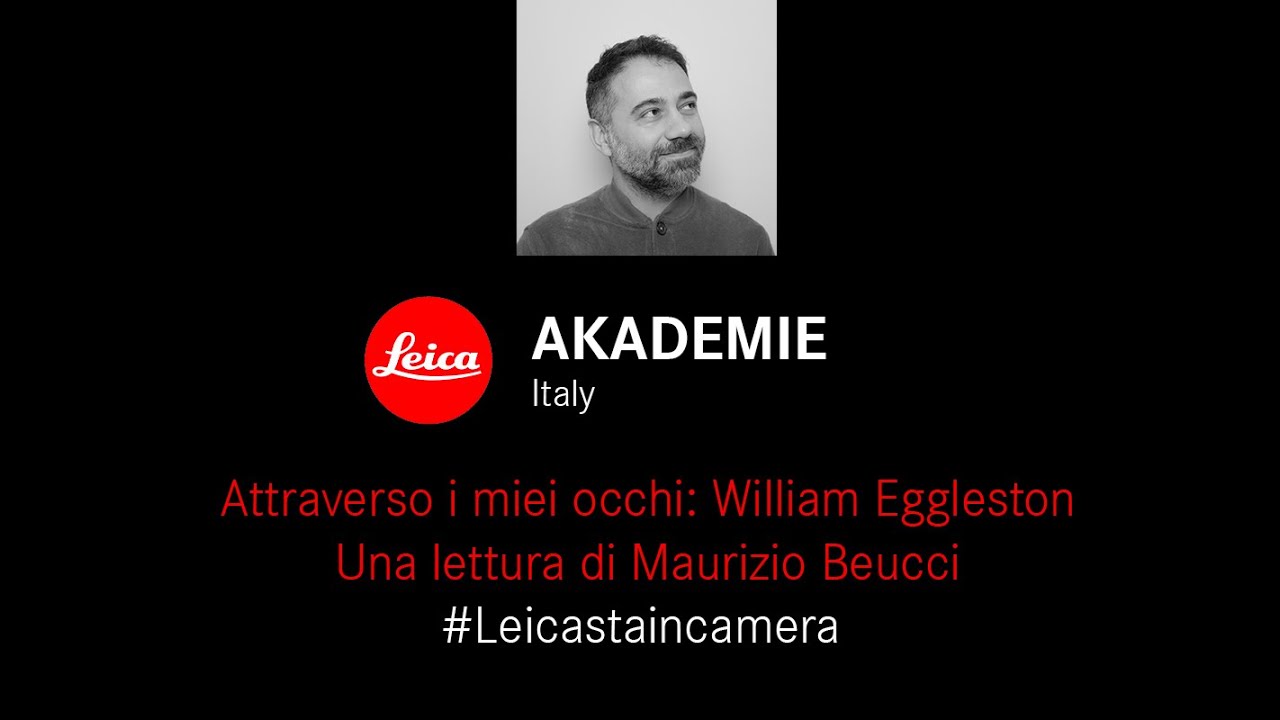 #Leicastaincamera  - Attraverso i miei occhi William Eggleston con Maurizio Beucci