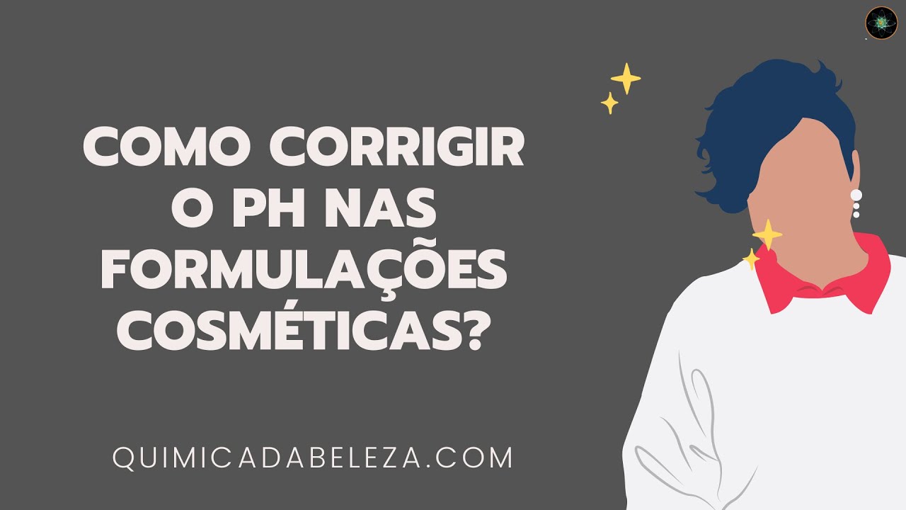 Como Corrigir o pH nas Formulações Cosméticas?