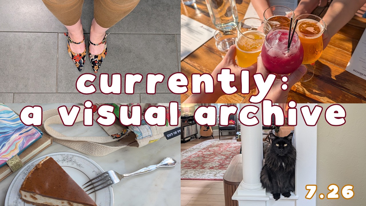 Currently: a visual archive | July 2026