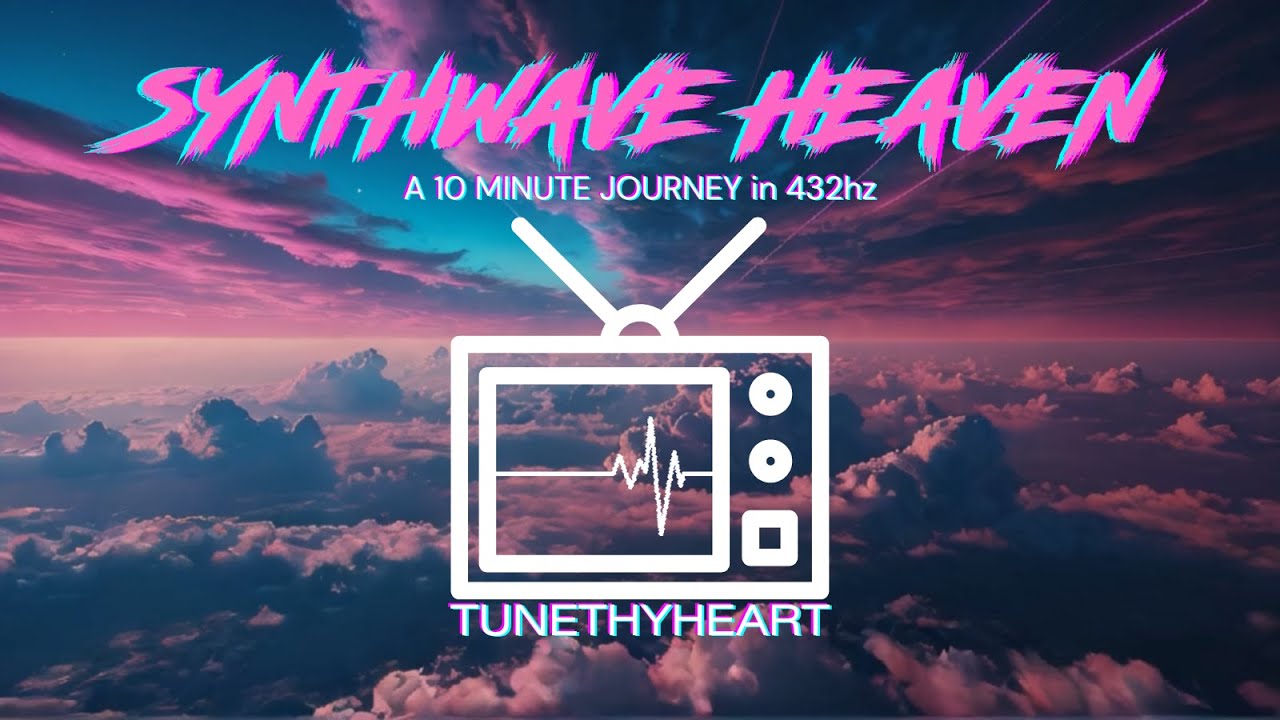 Synthwave Heaven by Tune Thy Heart - a 10 Minute Journey in 432hz