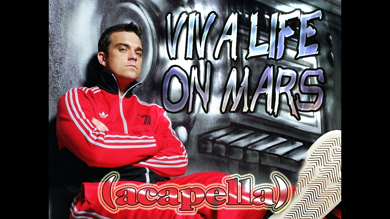 Robbie Williams - Viva Life On Mars (Acapella)