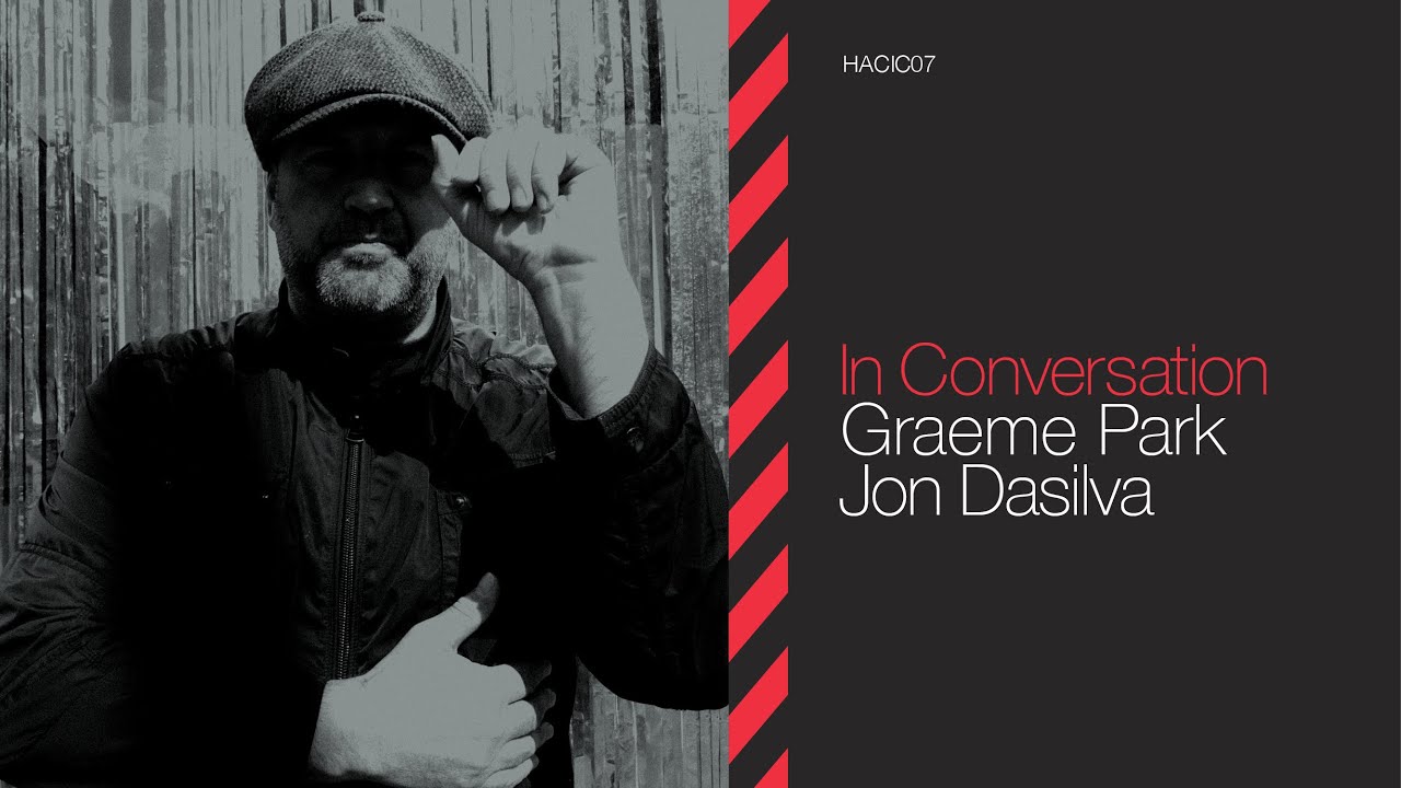 Haçienda In Conversation #7 - Jon Dasilva & Graeme Park