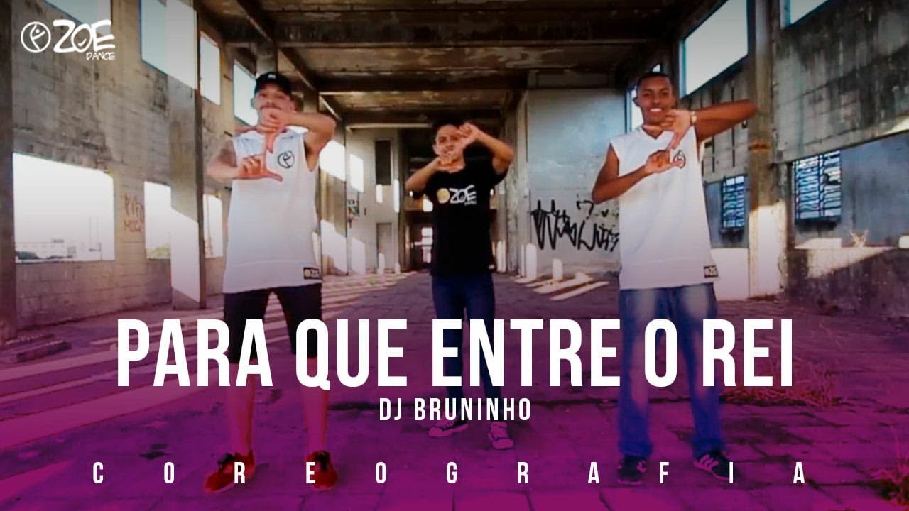 Para que Entre o Rei - DJ Bruninho I Zoe Dance (Coreografia Oficial)