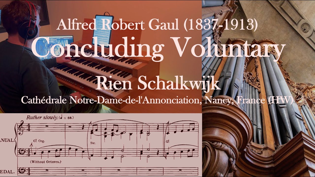 A Majestic British Concluding Voluntary | Alfred Robert Gaul | Grand Organ Nancy