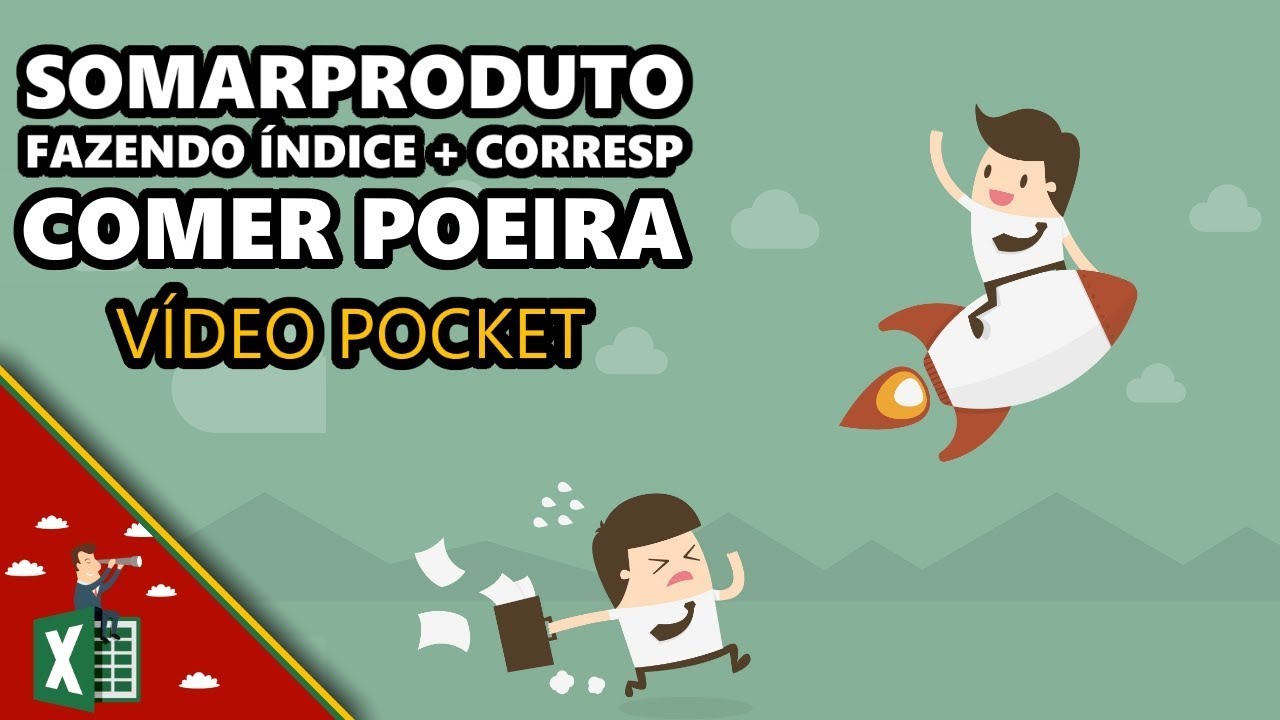 SOMARPRODUTO fazendo ÍNDICE + CORRESP comer poeira [Pocket #2]