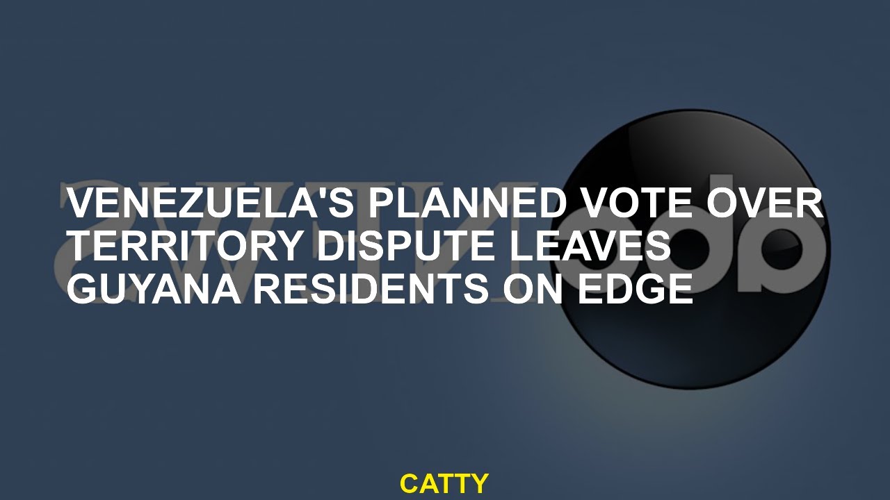 Venezuela's play on the regional dispute, the game on the edge of Guyana residents