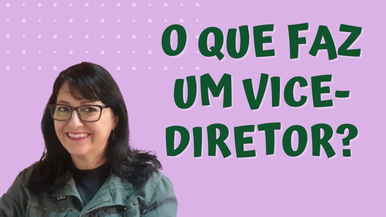 O que faz um vice-diretor? Qual sua função na escola?