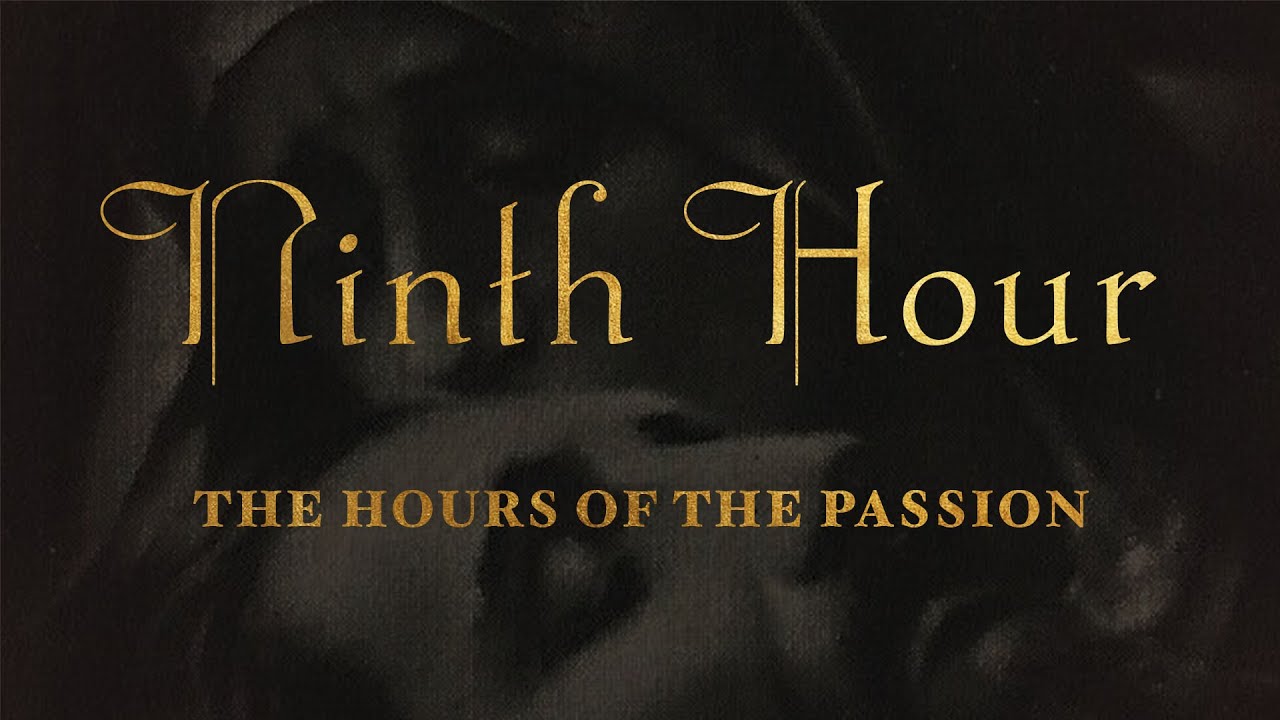 Часы Страстей Господа нашего Иисуса Христа - ДЕВЯТЫЙ ЧАС #luisapiccarreta