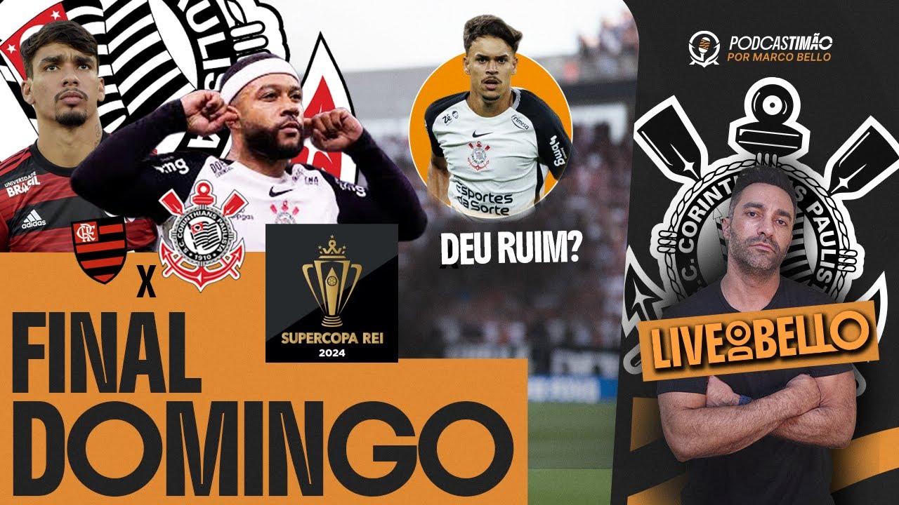 CORINTHIANS X FLAMENGO DECIDEM O 1°TÍTULO DO ANO - TCHOCA É REPROVADO EM EXAMES E DEVE VOLTAR