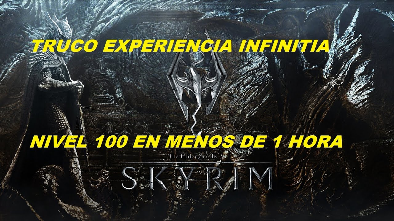 Truco experiencia infinita SKYRIM paso a paso --- SUBE A NIVEL 100 EN MENOS DE 1 HORA!!