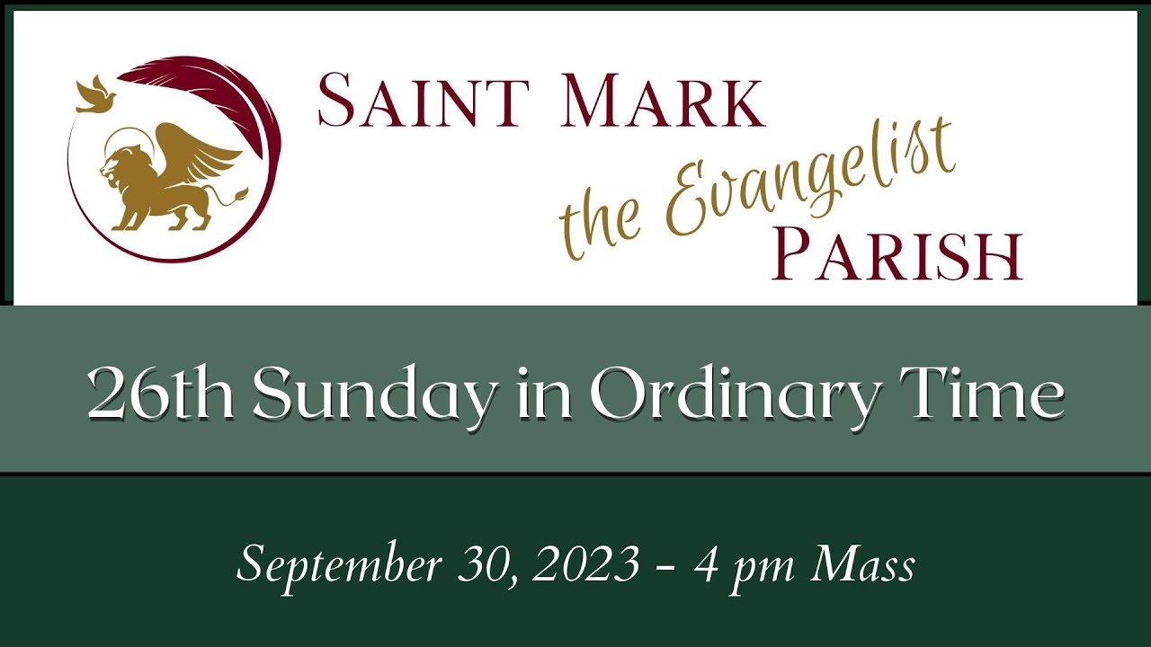 4 pm Mass - September 30, 2023 - Saint Mark the Evangelist Parish