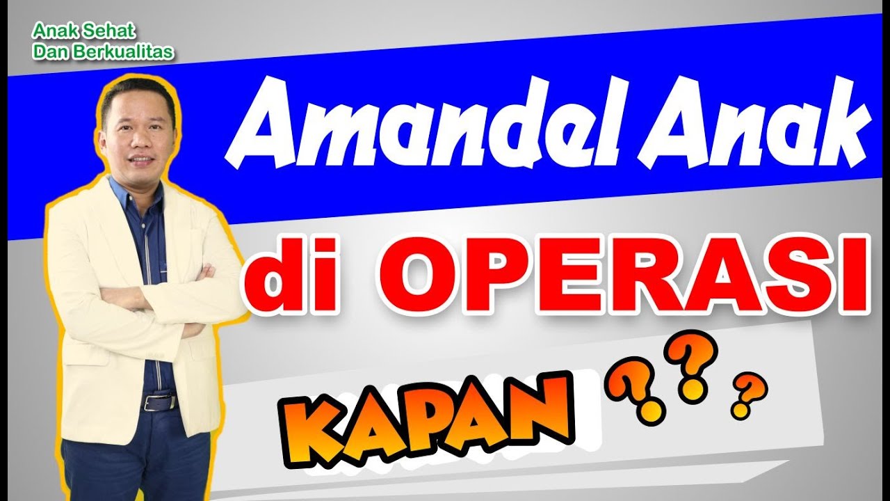 Amandel Pada Anak : Kapan Perlu Dioperasi