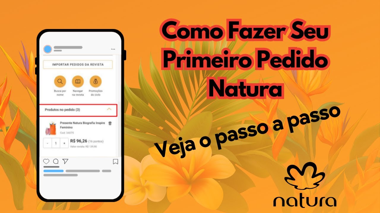 Como Fazer Seu Primeiro Pedido Natura Pelo App do Consultor   Passo a Passo Fácil - 2022