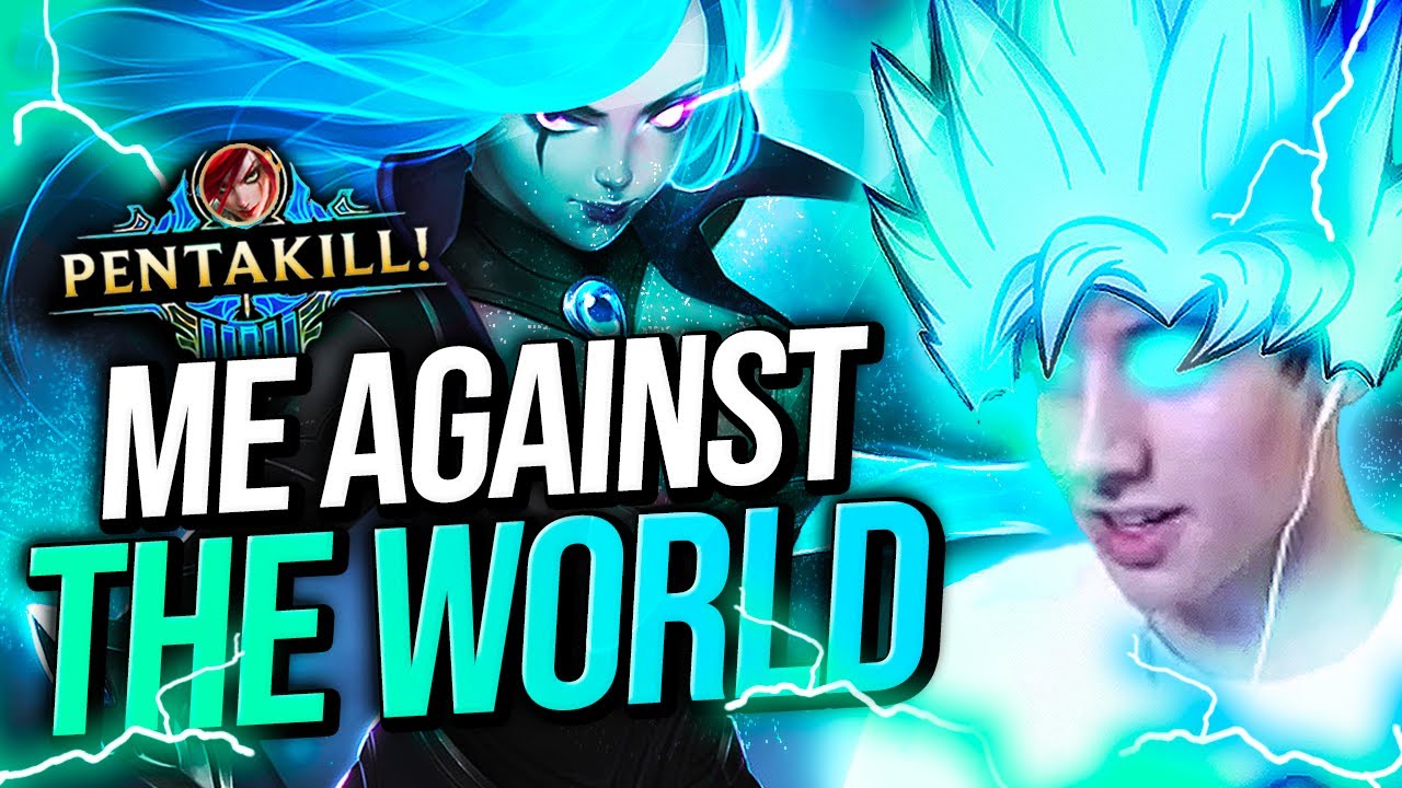 KATEVOLVED | ME AGAINST THE WORLD (PENTAKILL)