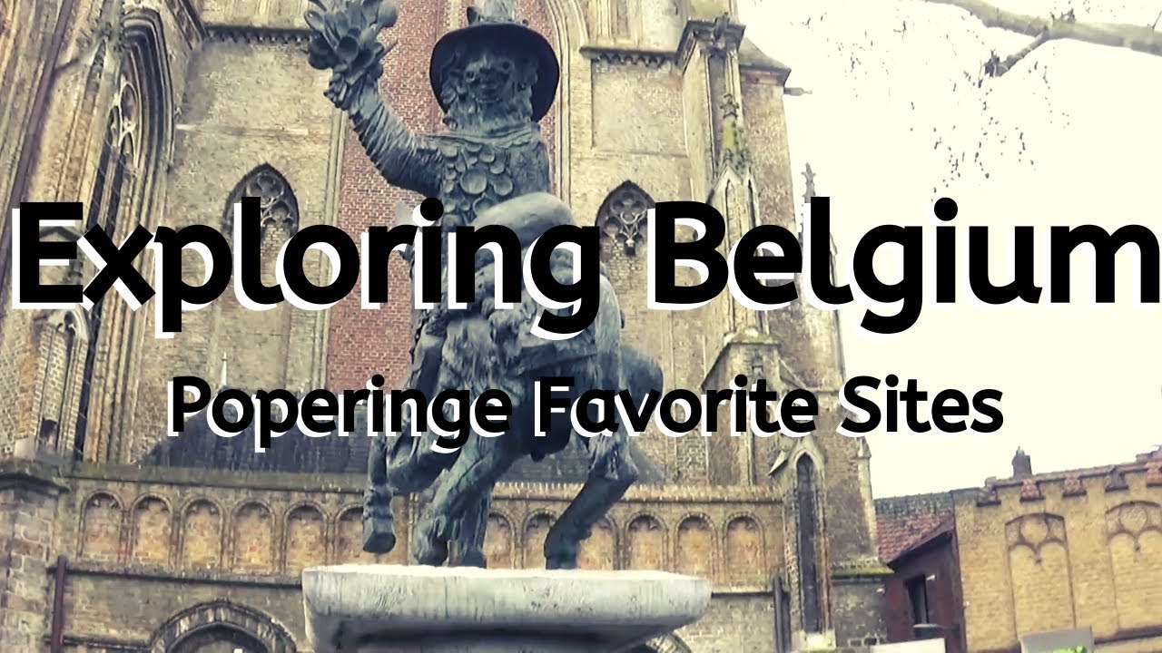 Exploring Belgium:  Poperinge - FAVORITE Sites