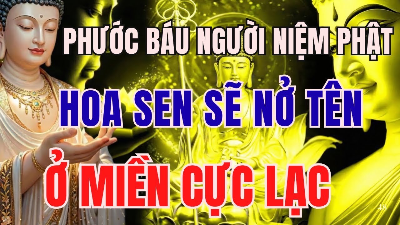 NIỆM PHẬT HAY NHẤT: NGƯỜI NIỆM PHẬT THƯỜNG XUYÊN, HOA SEN SẼ NỞ TÊN Ở CỰC LẠC | LỜI VÀNG CHÁNH PHÁP