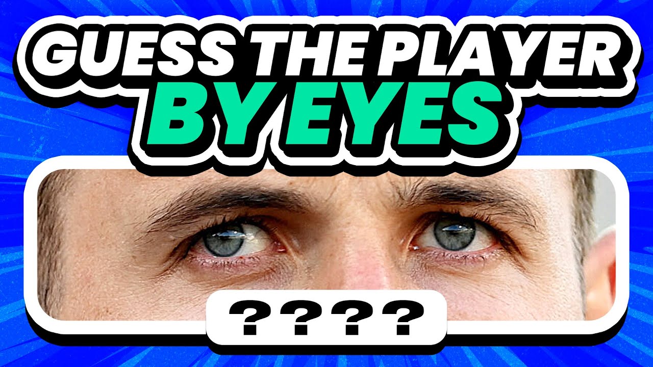 GUESS THE FOOTBALL PLAYER BY THEIR EYES | QUIZ FOOTBALL TRIVIA 2024
