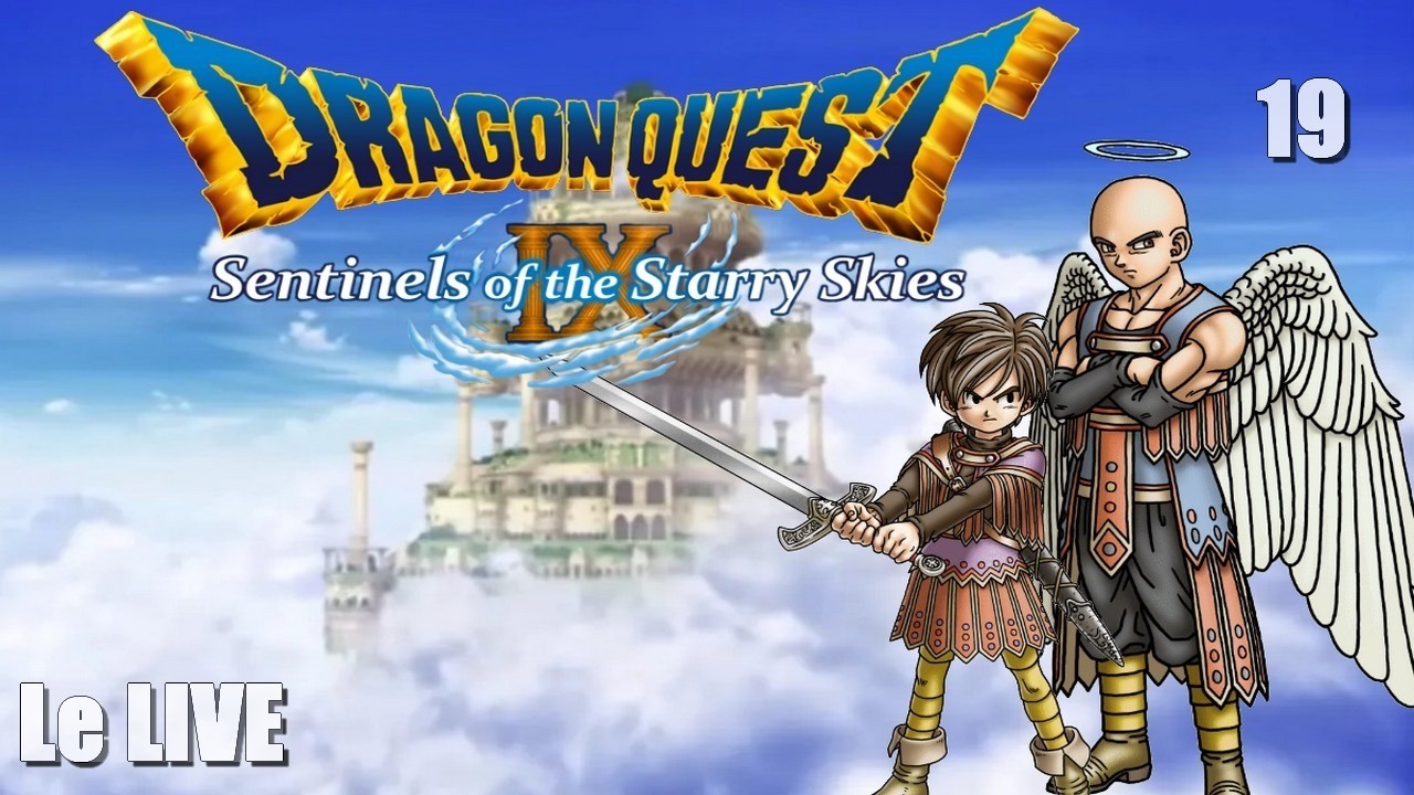 DRAGON QUEST IX - Le Live - Let's PLAY FR - Episode 19 - Début du Post Game ! #dq9 #nds