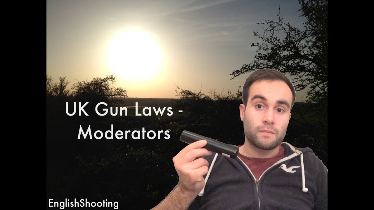 UK Gun Laws - Moderators, Suppressors and Silencers