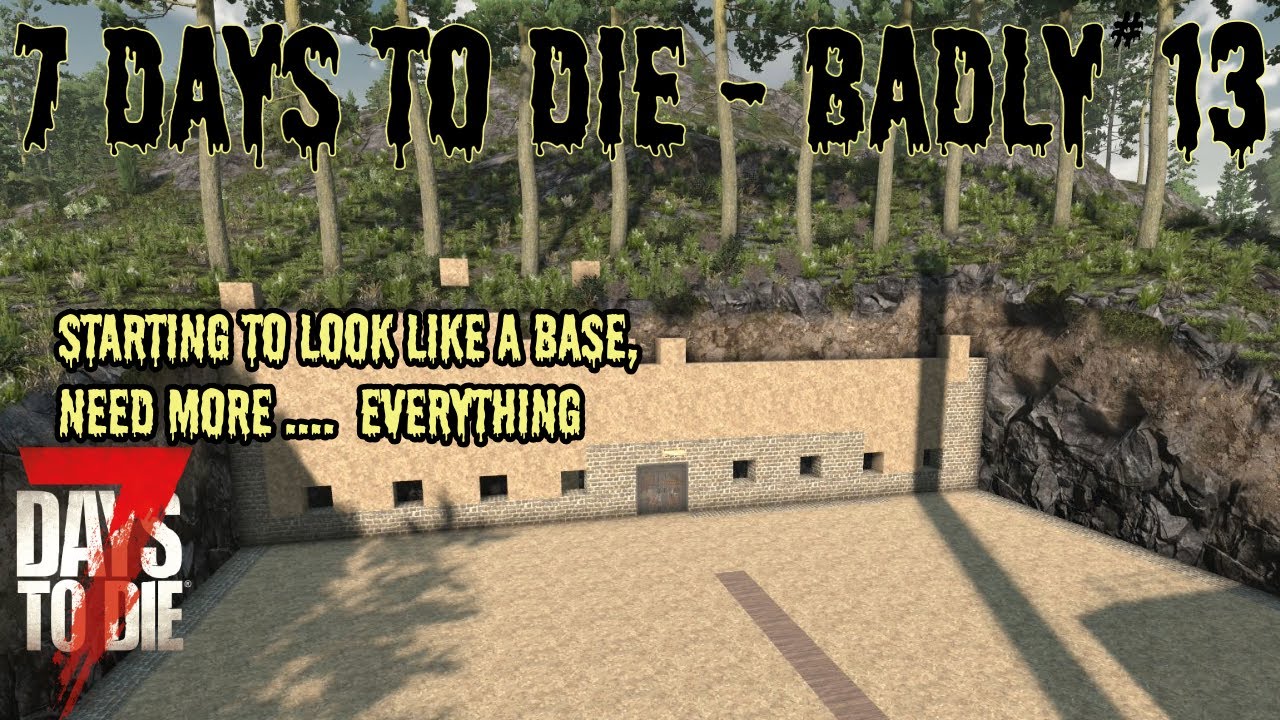 7 days to die - Badly - ep 13 - We start new in 2.5