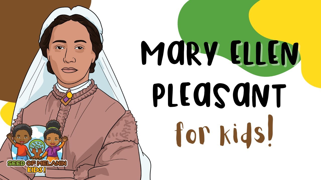 Mary Ellen Pleasant | History for Kids | Seed of Melanin Kids!