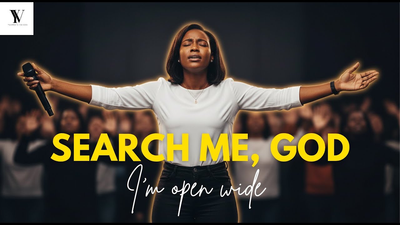 Search me God | This worship song will make you cry