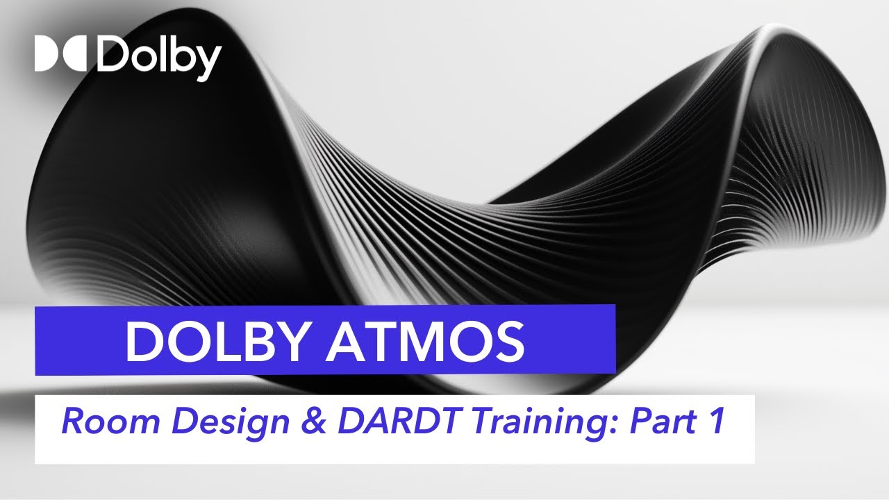 Dolby Atmos Room Design and DARDT Training | Part One | Dolby