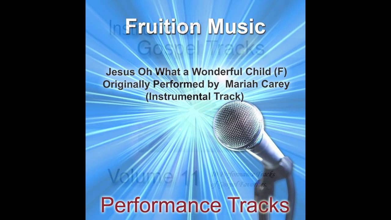 Jesus Oh What a Wonderful Child (F) Originally Performed by Mariah Carey (Instrumental Track)