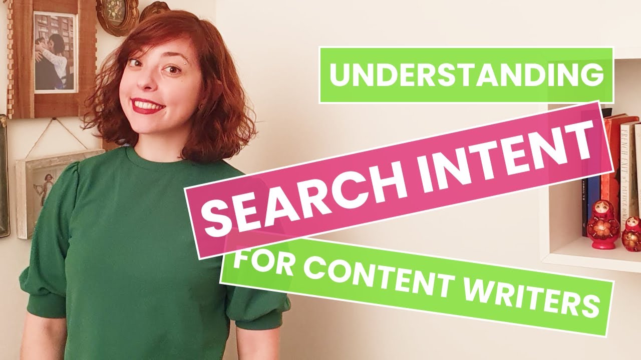 Understanding SEARCH INTENT for Content Writers