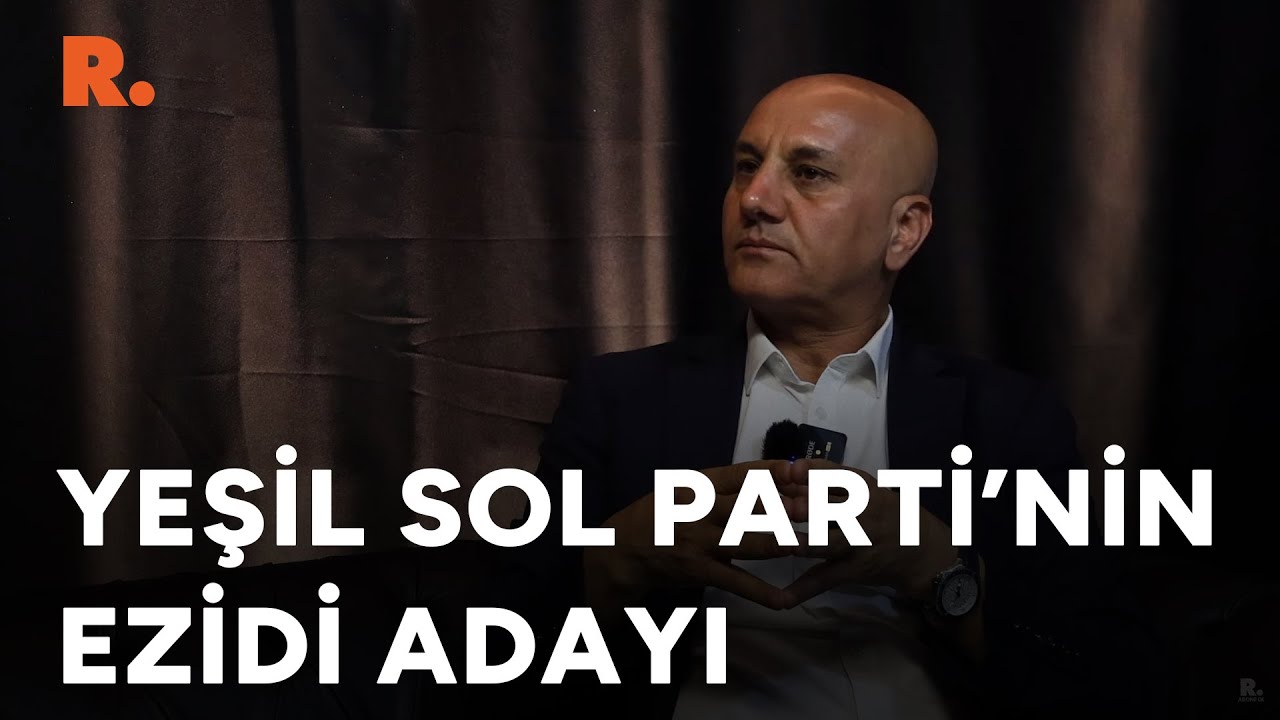 Yeşil Sol Parti'nin Ezidi adayı Azad Barış: Bütün azınlıklarla ilgili projelerim olacak