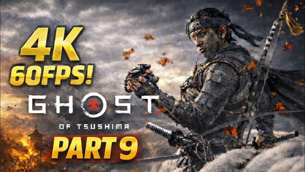 PS5 4K 60FPS - GHOST OF TUSHIMA - PART 9 - FULL GAMEPLAY