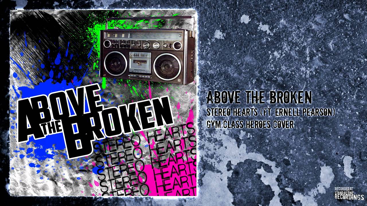 Above The Broken - Stereo Hearts (ft. Ernell Pearson) Gym Class Heroes Cover