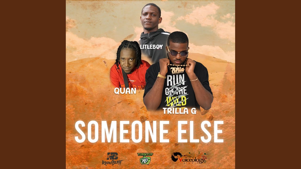 Someone Else (feat. Quan & Trilla-G)