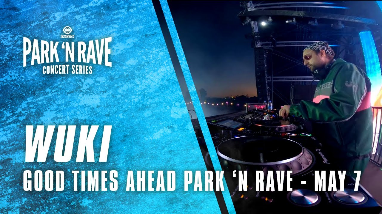 Wuki for Good Times Ahead Park 'N Rave Livestream (May 7, 2021)