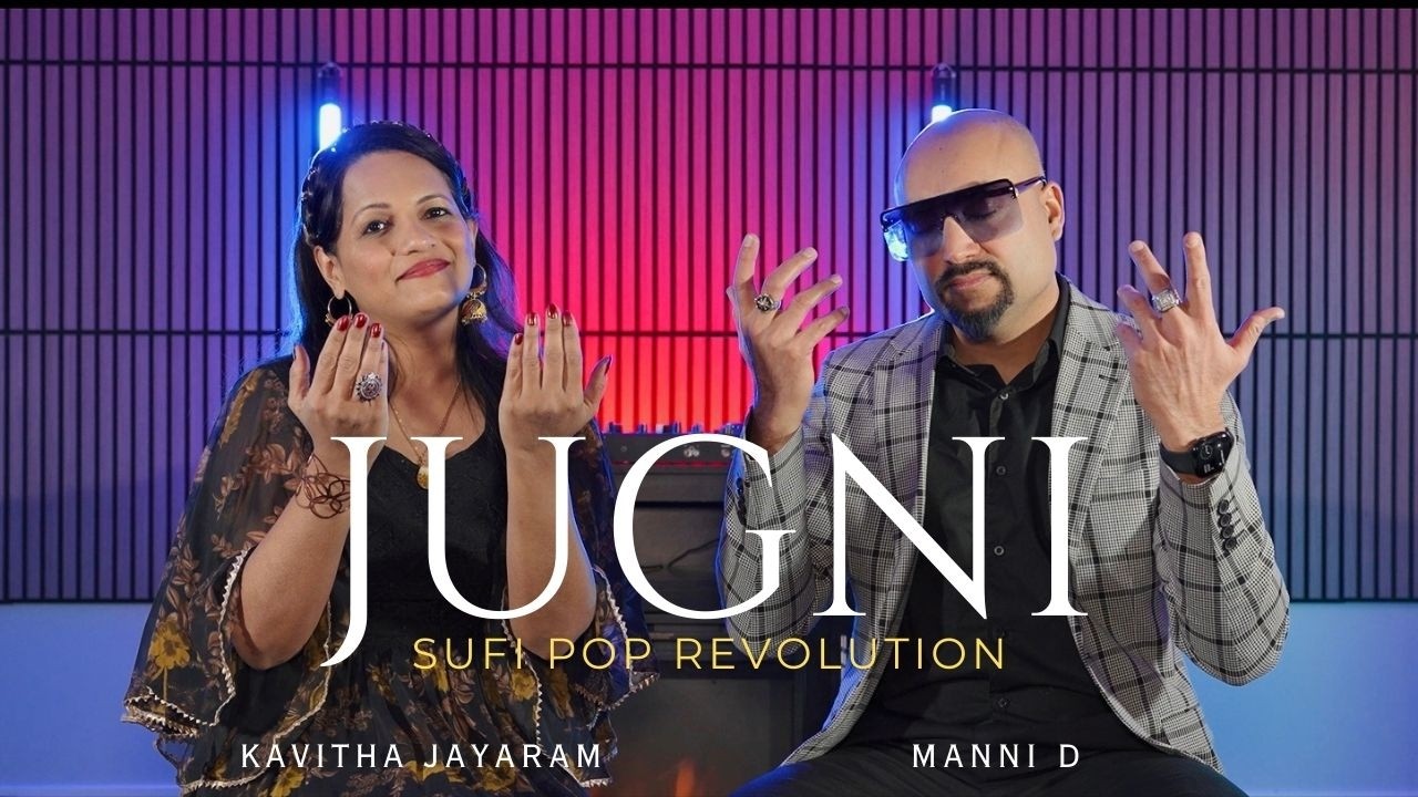 JUGNI - Sufi Pop Revolution |  Manni D ft. Kavitha Jayaram | SONIC LAB | New Punjabi Songs 2026