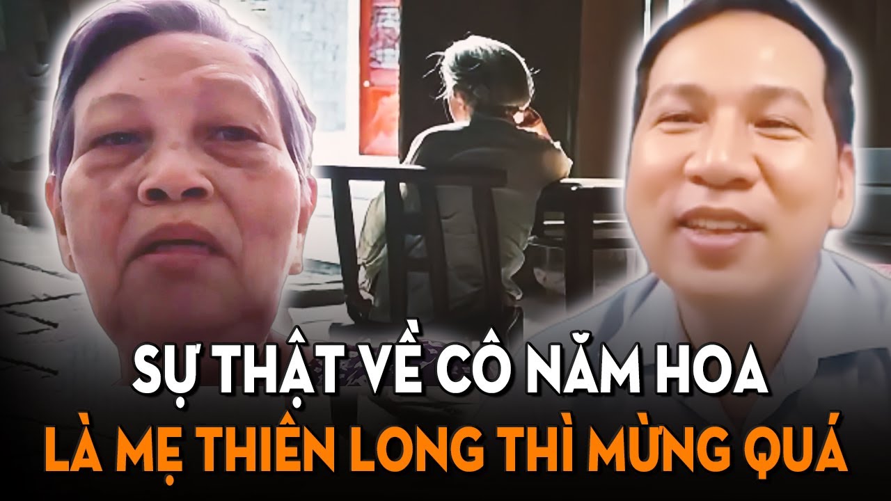 Có người báo tin về cô Năm Hoa, sự thật được sáng tỏ, nếu cô Năm Hoa là mẹ Thiên Long thì mừng quá