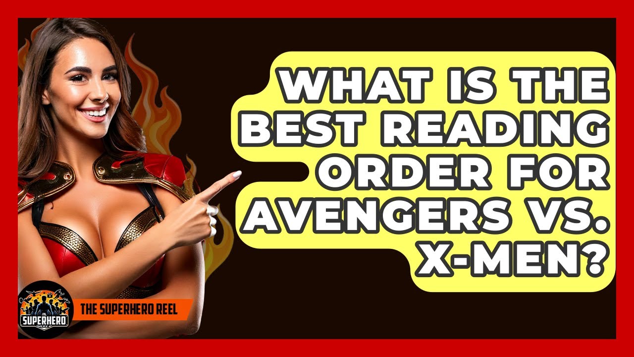 What Is The Best Reading Order For Avengers Vs. X-Men? - The Superhero Reel