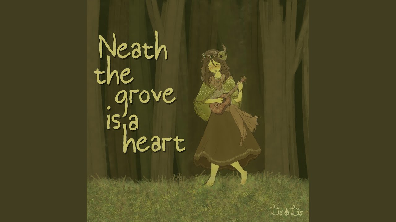 Neath the grove is a heart