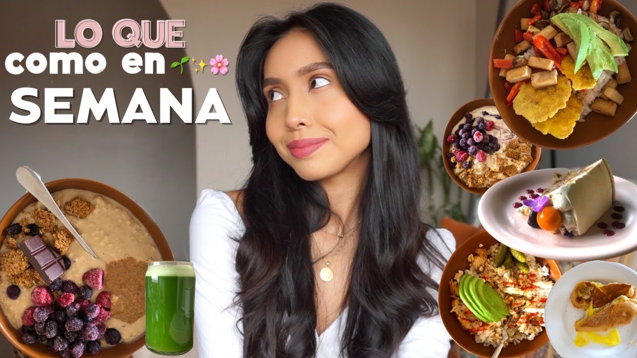 LO QUE COMO EN UNA SEMANA (vegano + cómo hacer el mejor tazón de avena)