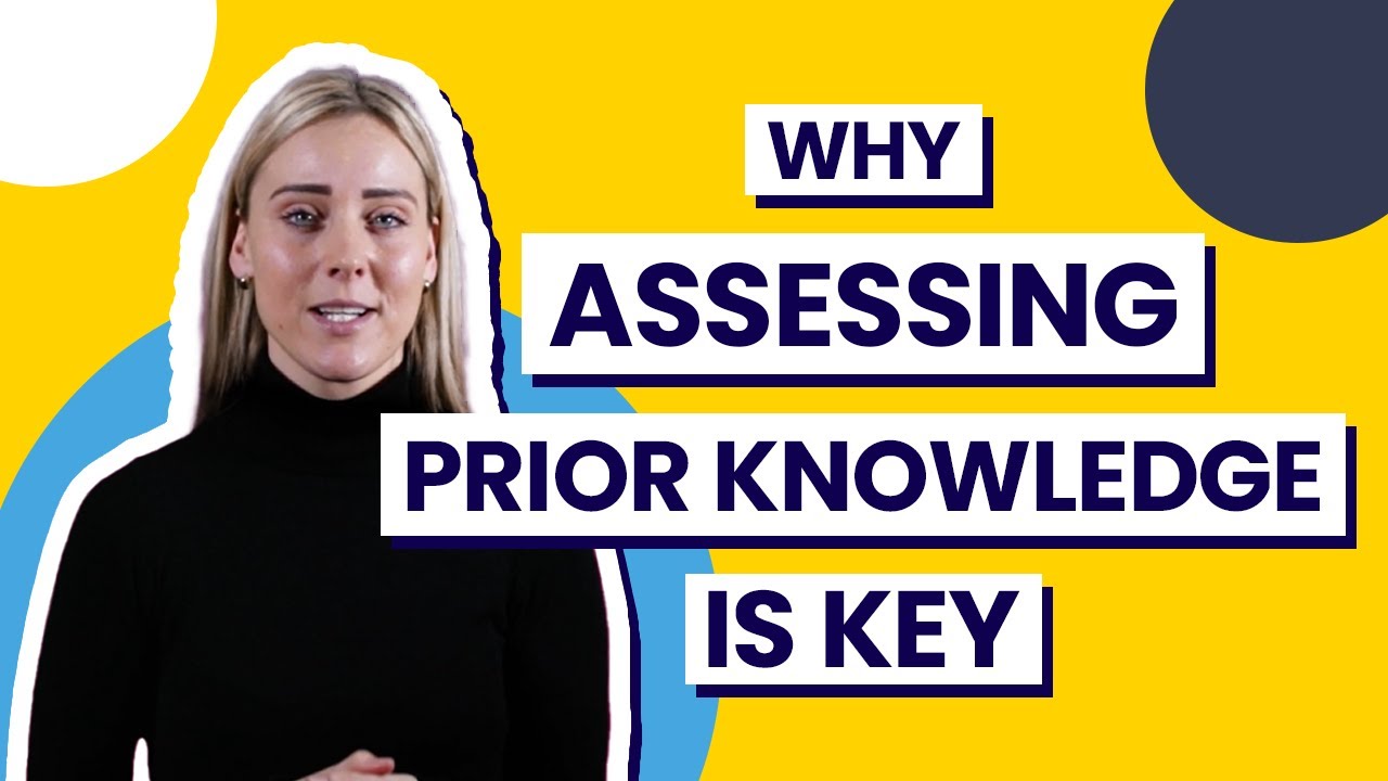 Why Assessments Are Key | The Importance of Prior Knowledge